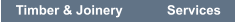 Timber & Joinery		Services
